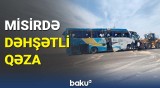 Azərbaycanlı turistləri daşıyan avtobus Misirdə qəzaya uğradı | Yaralananlar var