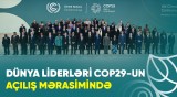 COP29 sammitinin açılış mərasimi keçirildi | Dünya liderləri Bakıda toplandı