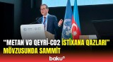 COP29-da SOCAR-ın metan emissiyalarının azaldılması sahəsindəki fəaliyyətindən danışılıb