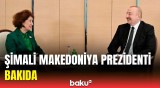 İlham Əliyev Şimali Makedoniya Prezidenti ilə görüşdü | Müzakirə olunan mövzular