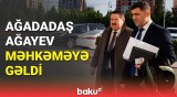 Xalq artisti Ağadadaş Ağayevin məhkəməyə gəldiyi an