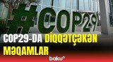 COP29 çərçivəsində mühüm görüşlər keçirildi | Tədbirin 4-cü günü necə davam edir?