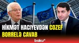 Hikmət Hacıyev Cozef Borrelin bəyanatlarına reaksiya bildirdi | Bu təlimatlar qəbuledilməzdir!