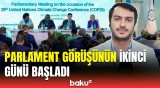 Parlament görüşünün 2-ci günündə nələr müzakirə olunur?