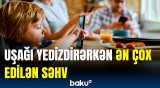 Övladınızı yedizdirərkən bunları etməyin | Mütəxəssislər xəbərdarlıq edir