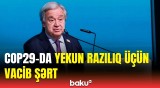 Heç bir ölkə nəticəsiz ayrılmayacaq | Antonio Quterreş COP29-la bağlı gözləntilərdən danışdı