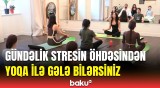 Yoqanın insana inanılmaz faydaları sübut edildi | Bir nəfəslə bütün stresdən azad olun