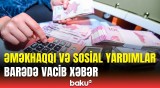 Artımlar nə qədər insanı əhatə edəcək? - Sosial paket barədə detallar