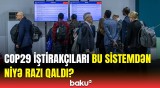 COP29 iştirakçıları viza və akkreditasiya sistemindən niyə razı qaldı? - Önəmli faktlar açıqlandı