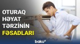 Azhərəkətlilik hansı xəstəliklərə səbəb olur? | Həkimlərdən açıqlama