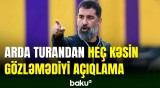 Arda Turan İspaniya mediasına maraqlı açıqlama verib