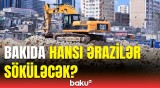 Söküntü işlərinin aparılması bundan asılıdır | Bakının Baş Planı barədə mühüm açıqlama