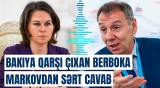 Markovdan Berbokun təxribatçı çıxışlarına reaksiya | Bunların özü elə bir etirafdır ki...