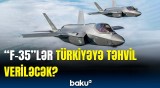 Türkiyə və ABŞ arasında danışıqlar | "F35" qırıcıları təhvil verilir?