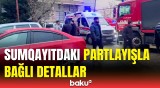 Sumqayıtda Vüqar Həşimovun ailəsinin evindəki partlayışla bağlı son məlumatlar