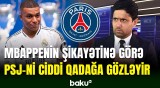 Kilian Mbappenin şikayətinə görə PSJ-yə qadağa qoyula bilər