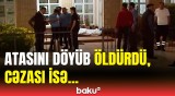 Göyçayda qandonduran hadisə | Ata qatili olan şəxs barədə məhkəmə qərarı