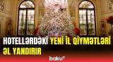 Bölgələrdə Yeni ili keçirmək istəyənlərin diqqətinə! | Elə qiymət deyildi ki...