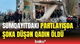 Sumqayıtdakı partlayış qonşuluqda yaşayan qadının ölümünə səbəb oldu