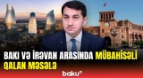 Hikmət Hacıyev İrəvanla əlaqələrdən danışdı | Açıq qalan məsələlər barədə hansı işlər görülür?