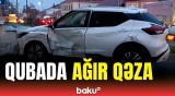 Qubada dəhşətli qəzada 5 nəfər xəsarət aldı