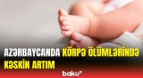 Uşaq ölümlərinin sayı niyə artır? | Statistika açıqlandı