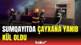 Sumqayıtda dəhşətli yanğın | Alova bürünən çayxanadan görüntülər