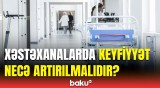 Xəstəxana direktoru tibbi xidmətlərin keyfiyyəti ilə bağlı görülməli olan işlərdən danışdı