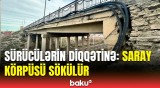 Sumqayıt şəhərini Saray qəsəbəsi ilə birləşdirən körpü sökülür | Qərar qəbul edildi