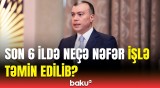 Məşğulluqla bağlı rəqəmlər | Sahil Babayev işlə təminolunma barədə açıqlama verdi