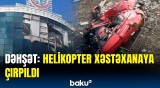 Türkiyədə dəhşətli hadisə | Helikopter qəzaya uğradı: Ölənlər var