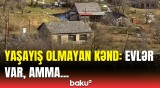 İnsanlar bu kənddən niyə qaçıb? | Qurum əməkdaşı açıqlama verdi