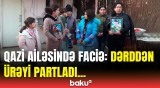 Qazinin ölümündən günlər sonra anası da dünyasını dəyişdi | Mingəçevirdə ailə faciəsi