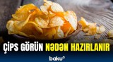 Çips orqanizmə necə təsir edir? - Zərər təkcə sağlamlığa deyil, həm də...