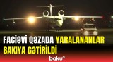 AZAL-ın təyyarə qəzasında yaralanan vətəndaşlarımız Bakıya eniş etdi | Hava limanından görüntülər