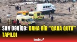 Dispetçerlərlə ekipaj arasında radio danışıqlarının yazısı əldə edildi | Detallar üzə çıxdı