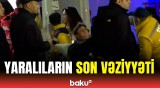 AZAL-ın təyyarə qəzasında yaralananlarla bağlı ən son məlumatlar