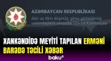 Xankəndidə meyiti tapılan erməni ilə bağlı Dövlət Komitəsindən təcili məlumat