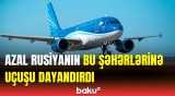 AZAL Rusiyanın bir sıra şəhərlərinə uçuşlarla bağlı məlumat yaydı