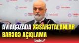 Təyyarə qəzasında yaralanan şəxslərlə bağlı son məlumatlar