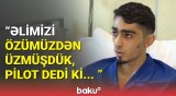 Qəzadan sağ çıxan şəxs yaşadığı dəhşəti danışdı | Təyyarəni dəfələrlə endirməyə çalışsalar da...