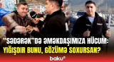 “Sədərək”də görün nə baş verir | İfşa etdik, polislər hərəkətə keçdi