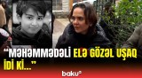 13 yaşlı Məhəmmədəlinin bibisi göz yaşlarını saxlaya bilmədi