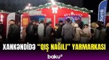 Sakinlər Xankəndidəki "Qış nağılı" yarmarkasına axın edir | Ən son görüntülər