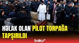 Təyyarə qəzasında həyatını itirən pilot Aleksandr Kalyaninov son mənzilə yola salındı