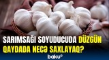 Sarımsağın qabığını soyduqdan sonra... | Mütəxəssislərdən vacib məsləhət