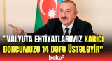 İlham Əliyev Azərbaycan iqtisadiyyatındakı artımdan danışdı