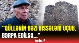 Tarixi Muxas qülləsi niyə baxımsız qalıb? | Burada aşkar edilib ki...