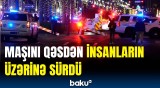 ABŞ-də tükürpərdən hadisə | Avtomobillə insanları həyatından etdi