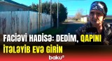 Türmədən təzə çıxmışdı, bədbəxt adamdır da... | Qonşu dəhşətli hadisə barədə hər şeyi danışdı